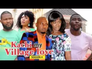 Video: KACHI MY VILLAGE LOVE 4  | 2018 Latest Nigerian Nollywood Movie
